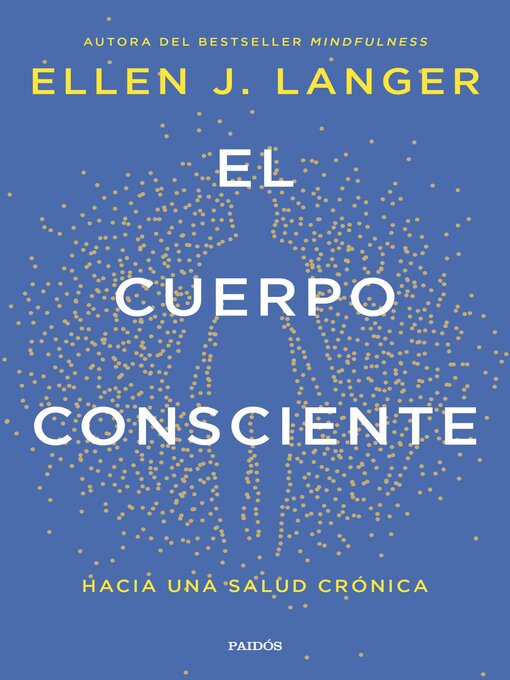 Title details for El cuerpo consciente by Ellen J. Langer - Available